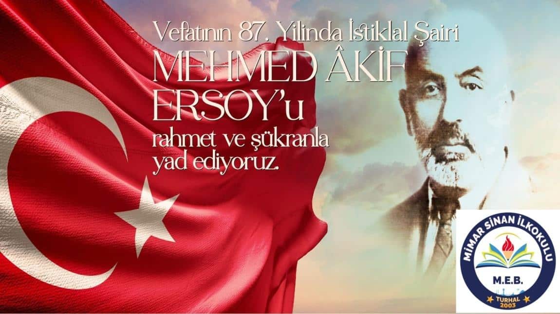 Vefatının 87. yılında İstiklal Şairi Mehmet Akif Ersoy'u rahmet ve şükranla yad ediyoruz.